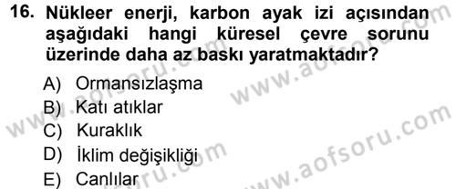 Çevre Sorunları ve Politikaları Dersi 2012 - 2013 Yılı (Vize) Ara Sınav Soruları 16. Soru