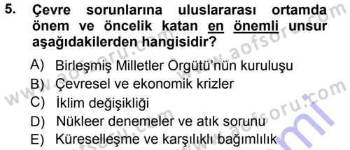 Çevre Sorunları ve Politikaları Dersi 2012 - 2013 Yılı (Final) Dönem Sonu Sınav Soruları 5. Soru