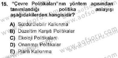 Çevre Sorunları ve Politikaları Dersi 2012 - 2013 Yılı Tek Ders Sınav Soruları 15. Soru
