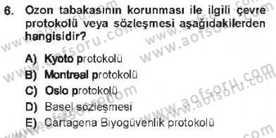 Çevre Sorunları ve Politikaları Dersi 2012 - 2013 Yılı Tek Ders Sınav Soruları 6. Soru