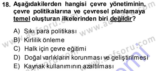 Çevre Sorunları ve Politikaları Dersi 2013 - 2014 Yılı (Final) Dönem Sonu Sınav Soruları 18. Soru