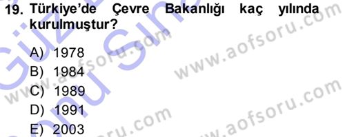 Çevre Sorunları ve Politikaları Dersi 2013 - 2014 Yılı (Final) Dönem Sonu Sınav Soruları 19. Soru