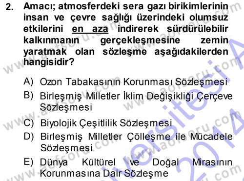Çevre Sorunları ve Politikaları Dersi 2013 - 2014 Yılı (Final) Dönem Sonu Sınav Soruları 2. Soru