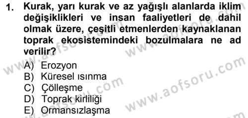 Çevre Sorunları ve Politikaları Dersi 2013 - 2014 Yılı Tek Ders Sınav Soruları 1. Soru