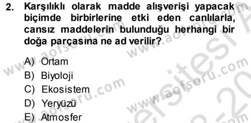 Çevre Sorunları ve Politikaları Dersi 2013 - 2014 Yılı Tek Ders Sınav Soruları 2. Soru