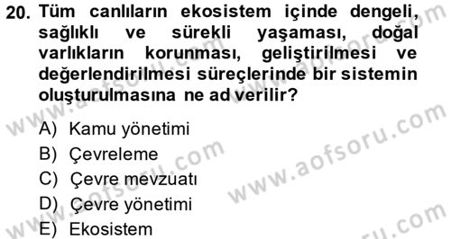 Çevre Sorunları ve Politikaları Dersi 2013 - 2014 Yılı Tek Ders Sınav Soruları 20. Soru