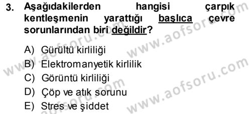 Çevre Sorunları ve Politikaları Dersi 2013 - 2014 Yılı Tek Ders Sınav Soruları 3. Soru