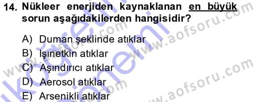 Çevre Sorunları ve Politikaları Dersi 2014 - 2015 Yılı (Vize) Ara Sınav Soruları 14. Soru