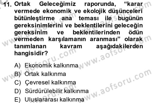 Çevre Sorunları ve Politikaları Dersi 2014 - 2015 Yılı (Final) Dönem Sonu Sınav Soruları 11. Soru