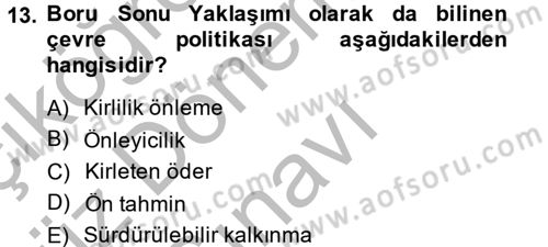 Çevre Sorunları ve Politikaları Dersi 2014 - 2015 Yılı (Final) Dönem Sonu Sınav Soruları 13. Soru