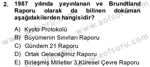 Çevre Sorunları ve Politikaları Dersi 2014 - 2015 Yılı (Final) Dönem Sonu Sınav Soruları 2. Soru