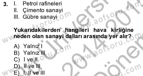 Çevre Sorunları ve Politikaları Dersi 2014 - 2015 Yılı (Final) Dönem Sonu Sınav Soruları 3. Soru