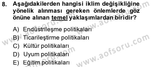 Çevre Sorunları ve Politikaları Dersi 2014 - 2015 Yılı (Final) Dönem Sonu Sınav Soruları 8. Soru