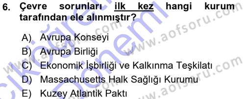 Çevre Sorunları ve Politikaları Dersi 2015 - 2016 Yılı (Vize) Ara Sınav Soruları 6. Soru