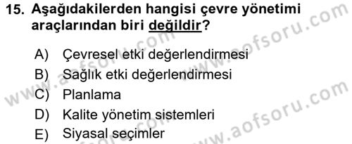 Çevre Sorunları ve Politikaları Dersi 2015 - 2016 Yılı (Final) Dönem Sonu Sınav Soruları 15. Soru