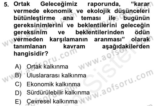 Çevre Sorunları ve Politikaları Dersi 2015 - 2016 Yılı Tek Ders Sınav Soruları 5. Soru