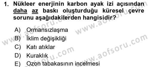 Çevre Sorunları ve Politikaları Dersi 2016 - 2017 Yılı 3 Ders Sınav Soruları 1. Soru