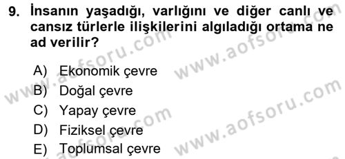Çevre Sorunları ve Politikaları Dersi 2016 - 2017 Yılı 3 Ders Sınav Soruları 9. Soru