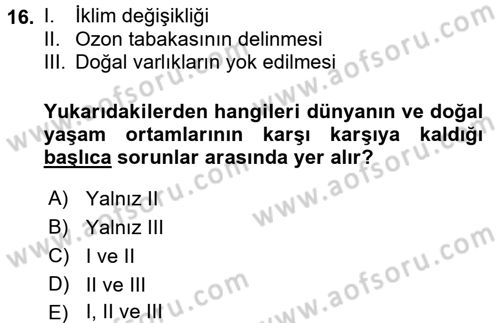 Çevre Sorunları ve Politikaları Dersi 2017 - 2018 Yılı 3 Ders Sınav Soruları 16. Soru
