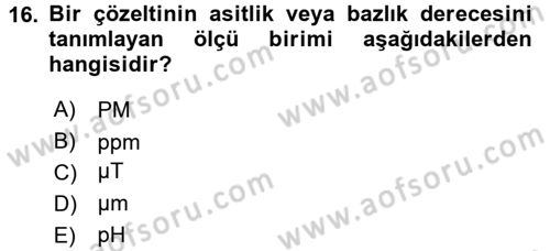 Çevre Sorunları ve Politikaları Dersi 2017 - 2018 Yılı (Vize) Ara Sınav Soruları 16. Soru