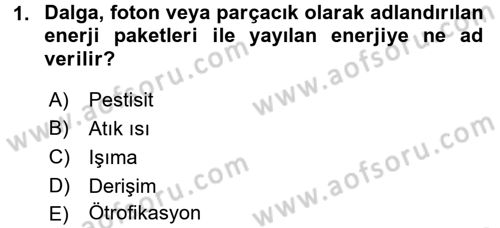 Çevre Sorunları ve Politikaları Dersi 2017 - 2018 Yılı (Final) Dönem Sonu Sınav Soruları 1. Soru