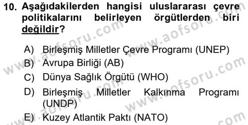 Çevre Sorunları ve Politikaları Dersi 2017 - 2018 Yılı (Final) Dönem Sonu Sınav Soruları 10. Soru