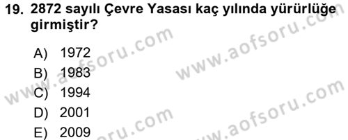 Çevre Sorunları ve Politikaları Dersi 2017 - 2018 Yılı (Final) Dönem Sonu Sınav Soruları 19. Soru