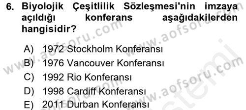 Çevre Sorunları ve Politikaları Dersi 2017 - 2018 Yılı (Final) Dönem Sonu Sınav Soruları 6. Soru