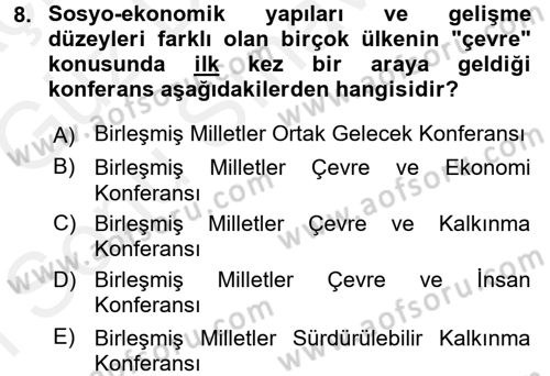 Çevre Sorunları ve Politikaları Dersi 2017 - 2018 Yılı (Final) Dönem Sonu Sınav Soruları 8. Soru