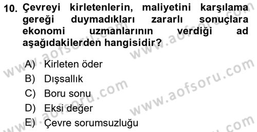 Çevre Sorunları ve Politikaları Dersi 2018 - 2019 Yılı (Final) Dönem Sonu Sınav Soruları 10. Soru
