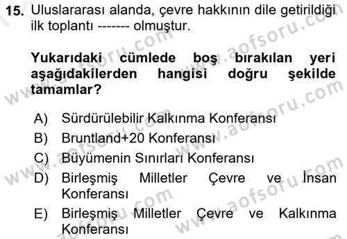 Çevre Sorunları ve Politikaları Dersi 2018 - 2019 Yılı (Final) Dönem Sonu Sınav Soruları 15. Soru