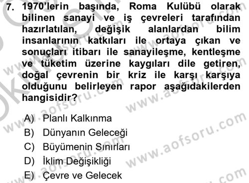 Çevre Sorunları ve Politikaları Dersi 2018 - 2019 Yılı Yaz Okulu Sınav Soruları 7. Soru