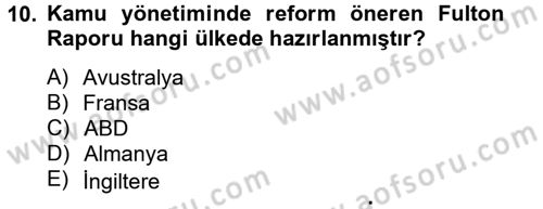 Kamu Yönetiminde Çağdaş Yaklaşımlar Dersi 2012 - 2013 Yılı (Vize) Ara Sınav Soruları 10. Soru