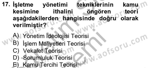 Kamu Yönetiminde Çağdaş Yaklaşımlar Dersi 2012 - 2013 Yılı (Vize) Ara Sınav Soruları 17. Soru