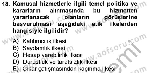 Kamu Yönetiminde Çağdaş Yaklaşımlar Dersi 2012 - 2013 Yılı (Final) Dönem Sonu Sınav Soruları 18. Soru