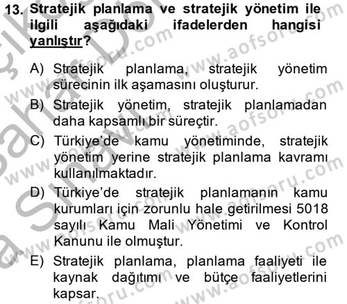 Kamu Yönetiminde Çağdaş Yaklaşımlar Dersi 2013 - 2014 Yılı (Vize) Ara Sınav Soruları 13. Soru