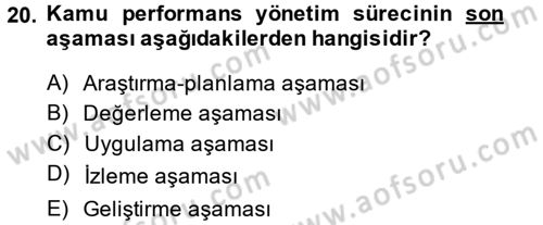 Kamu Yönetiminde Çağdaş Yaklaşımlar Dersi 2013 - 2014 Yılı (Vize) Ara Sınav Soruları 20. Soru