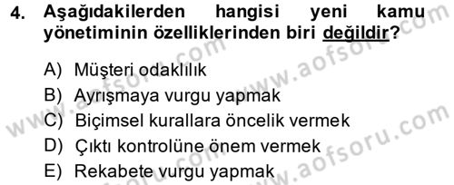Kamu Yönetiminde Çağdaş Yaklaşımlar Dersi 2013 - 2014 Yılı (Vize) Ara Sınav Soruları 4. Soru