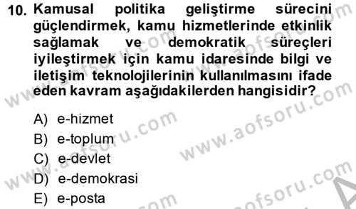 Kamu Yönetiminde Çağdaş Yaklaşımlar Dersi 2013 - 2014 Yılı (Final) Dönem Sonu Sınav Soruları 10. Soru