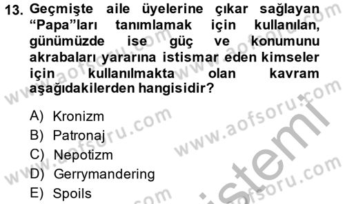 Kamu Yönetiminde Çağdaş Yaklaşımlar Dersi 2013 - 2014 Yılı (Final) Dönem Sonu Sınav Soruları 13. Soru