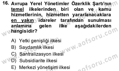 Kamu Yönetiminde Çağdaş Yaklaşımlar Dersi 2013 - 2014 Yılı (Final) Dönem Sonu Sınav Soruları 16. Soru