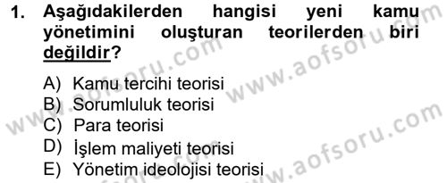 Kamu Yönetiminde Çağdaş Yaklaşımlar Dersi 2013 - 2014 Yılı Tek Ders Sınav Soruları 1. Soru