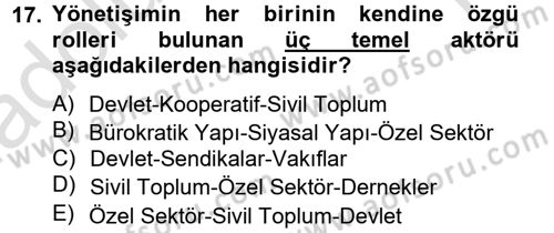 Kamu Yönetiminde Çağdaş Yaklaşımlar Dersi 2013 - 2014 Yılı Tek Ders Sınav Soruları 17. Soru