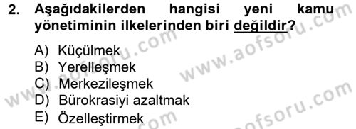 Kamu Yönetiminde Çağdaş Yaklaşımlar Dersi 2013 - 2014 Yılı Tek Ders Sınav Soruları 2. Soru