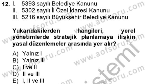 Kamu Yönetiminde Çağdaş Yaklaşımlar Dersi 2014 - 2015 Yılı (Vize) Ara Sınav Soruları 12. Soru