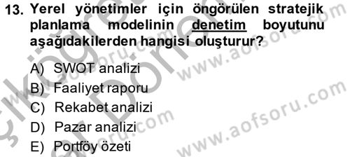 Kamu Yönetiminde Çağdaş Yaklaşımlar Dersi 2014 - 2015 Yılı (Vize) Ara Sınav Soruları 13. Soru