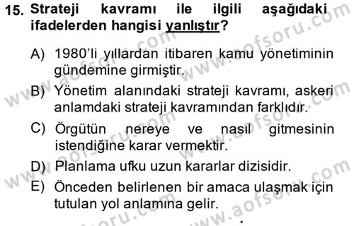 Kamu Yönetiminde Çağdaş Yaklaşımlar Dersi 2014 - 2015 Yılı (Vize) Ara Sınav Soruları 15. Soru