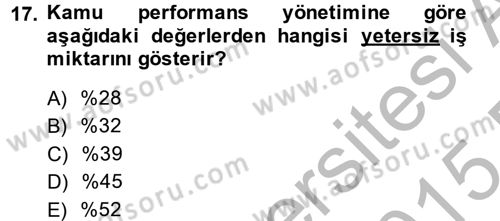 Kamu Yönetiminde Çağdaş Yaklaşımlar Dersi 2014 - 2015 Yılı (Vize) Ara Sınav Soruları 17. Soru