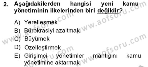 Kamu Yönetiminde Çağdaş Yaklaşımlar Dersi 2014 - 2015 Yılı (Vize) Ara Sınav Soruları 2. Soru