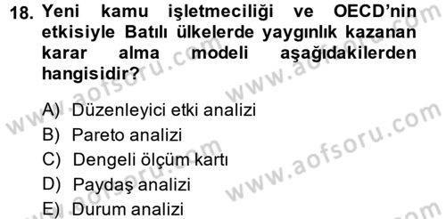 Kamu Yönetiminde Çağdaş Yaklaşımlar Dersi 2014 - 2015 Yılı (Final) Dönem Sonu Sınav Soruları 18. Soru